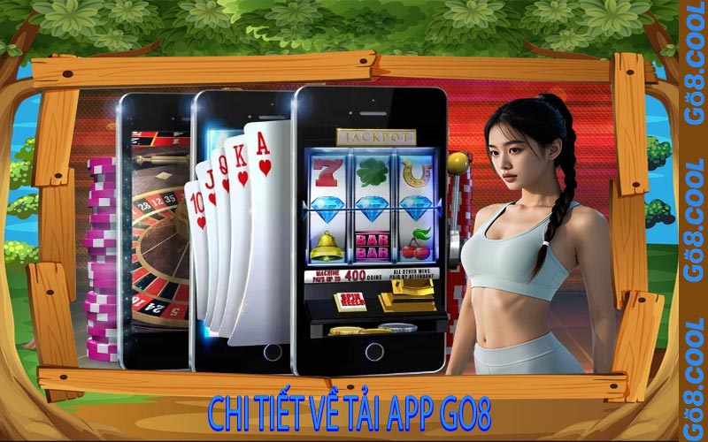 Chi tiết về tải app GO8