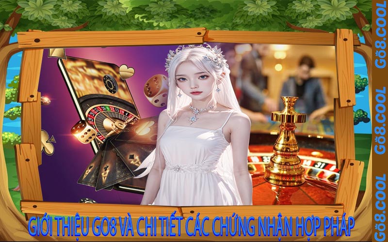 Giới thiệu GO8 và chi tiết các chứng nhận hợp pháp