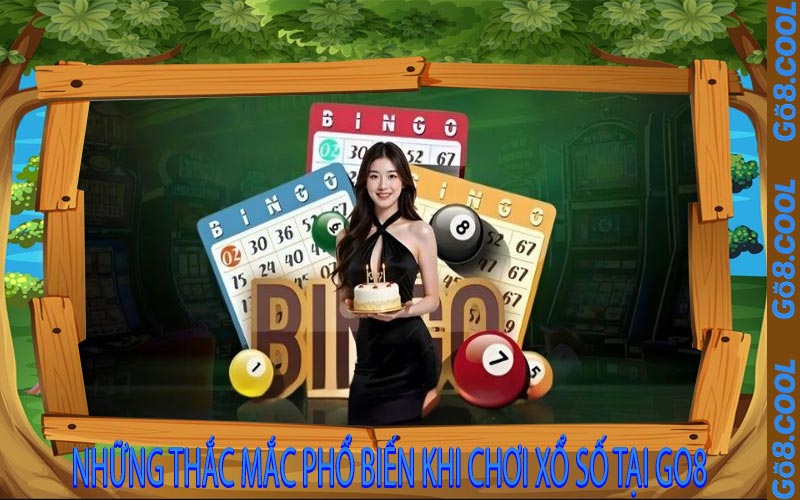 Những Thắc Mắc Phổ Biến Khi Chơi Xổ Số Tại Go8