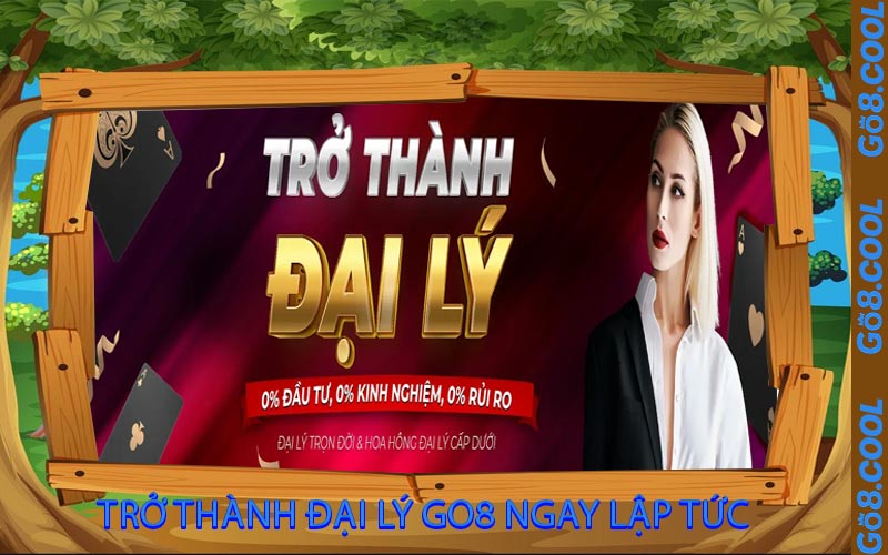 trở thành đại lý GO8 ngay lập tức